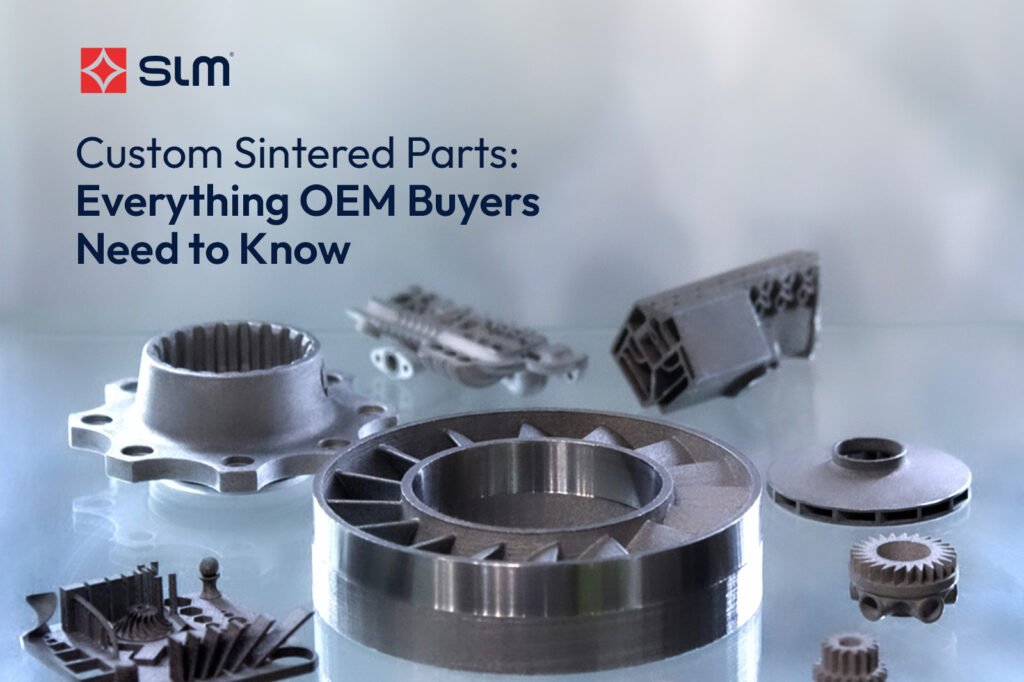 Custom Sintered Parts Everything OEM Buyers