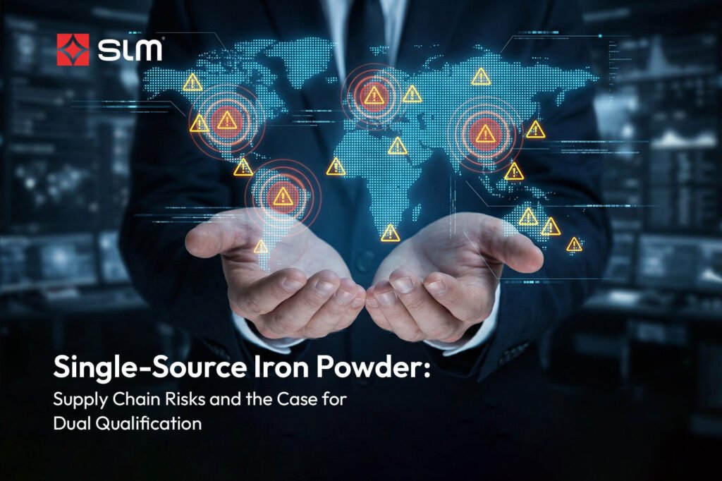 Single-Source Iron Powder Supply Chain Risks and the Case for Dual Qualification